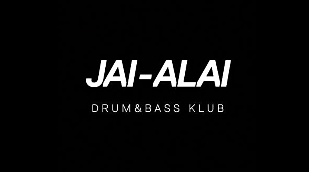 JAI-ALAI Drum & Bass Klub