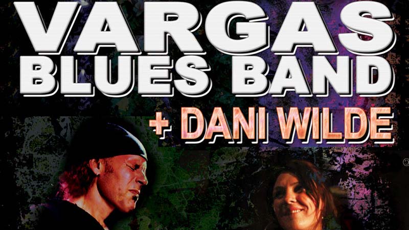 Vargas Blues Band & Dani Wilde