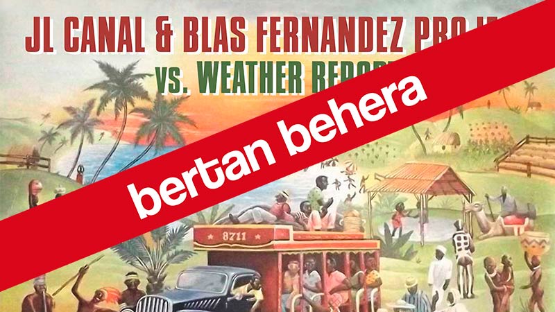 KUTXA BELTZA - Izar & Star IX: JL Canal & Blas Fernandez Project vs. Weather Report (BERTAN BEHERA)