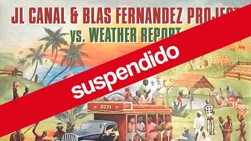 KUTXA BELTZA - Izar & Star IX: JL Canal & Blas Fernandez Project vs. Weather Report (SUSPENDIDO)