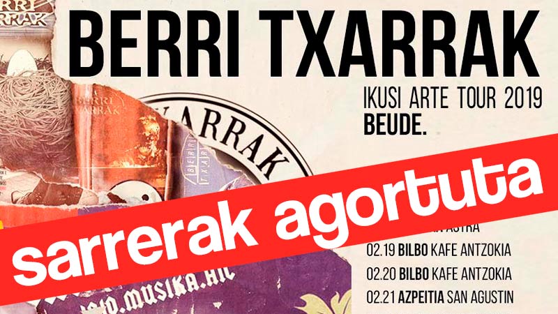 Berri Txarrak (SARRERAK AGORTUTA)