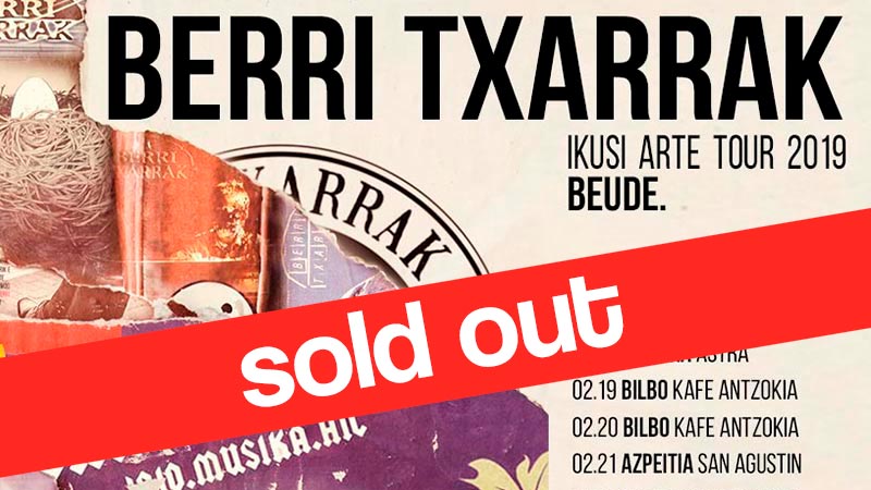 Berri Txarrak (SOLD OUT)