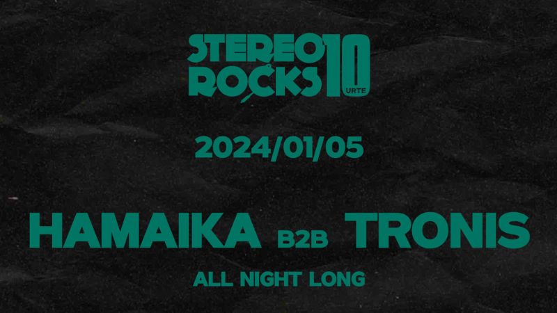 Stereorocks: HAMAIKA b2b TRONIS –all night long–
