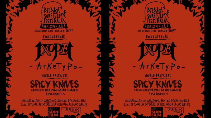 Bilbao Surf Film Festibala 2024. TXOPET + ARKETYPO + JON ASPURU "Spicy Knives" world premiere