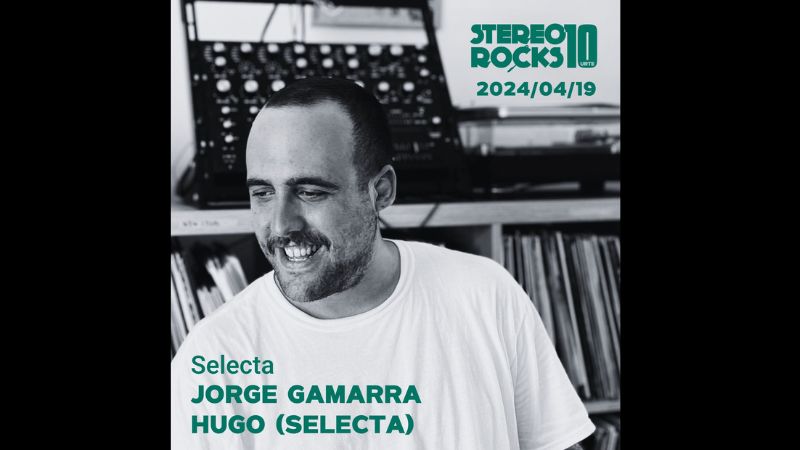 Stereorocks – Selecta: Jorge Gamarra + Hugo (Selecta)