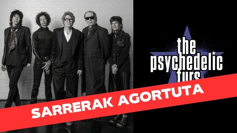 The Psychedelic Furs (sarrerak agortuta)