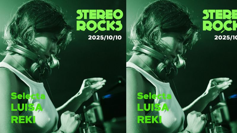 Stereorocks - Selecta: Luisa + Reki