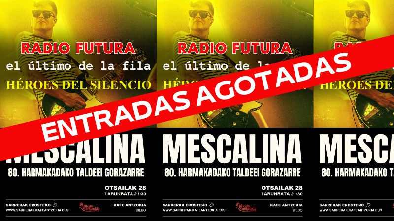 Mescalina - Concierto homenaje a las grandes bandas de los 80 - Radio Futura + El Último de la Fila + Héroes del Silencio (Entradas agotadas)