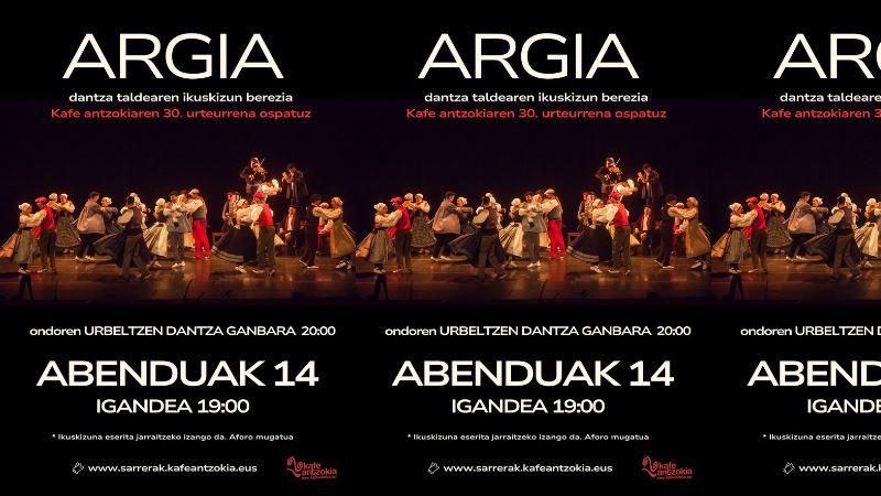 Argia dantza taldearen ikuskizun berezia + Urbeltzen Dantza Ganbara - Kafe Antzokiaren 30. urteurrena ospatuz