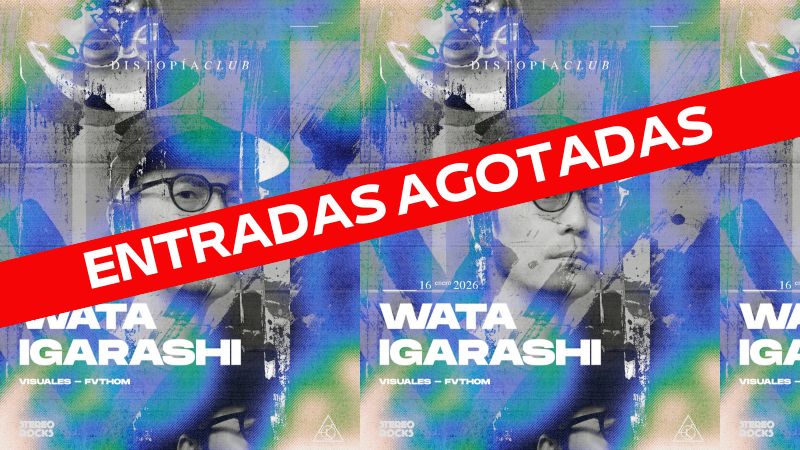 Stereorocks - Distopia Club: WATA IGARASHI + Visuales Fvthom (Entradas agotadas)