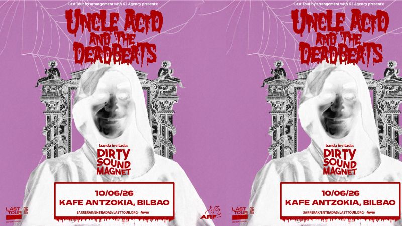 Uncle Acid and Deadbets + Dirty Sound Magnet