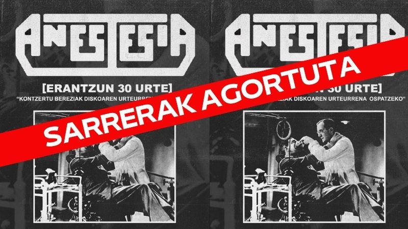 Anestesia - "Erantzun 30 urte bira 2026"- + Hilotz (Sarrerak agortuta)