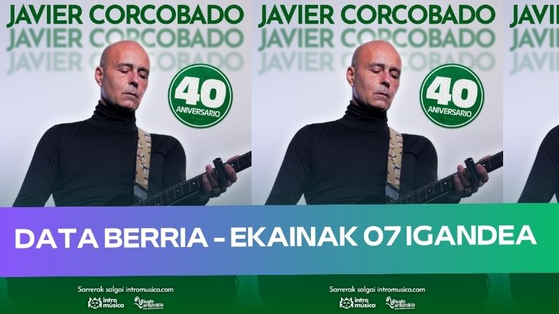 Javier Corcobado - 40. urteurrena - "Solitud y soledad" disko berria aurkezten