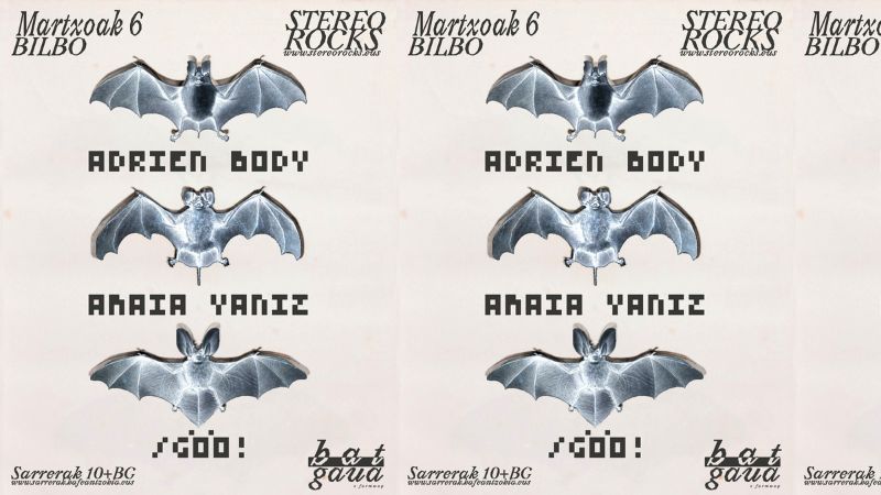 Stereorocks – bat gaua - Adrien Body + Amaia Yaniz + /GÖO!