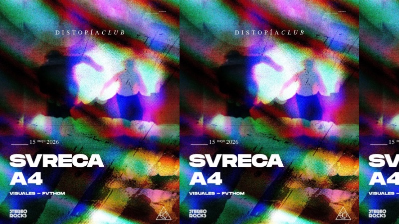 Stereorocks - Distopia Club: SVRECA + A4 + Visuales Fvthom