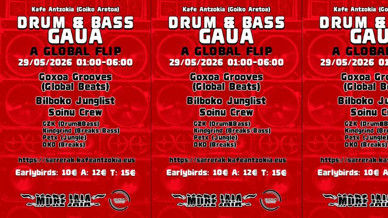 Drum & Bass Gaua - A global flip: Goxoa Grooves (Global Beats) + Bilboko Junglist Soinu Crew GZK (Drum&Bass) + Kindgrind (Breaks/Bass) + Petx (Jungle) + DKD (Breaks)