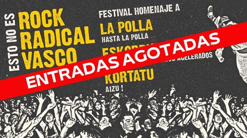 ESTO NO ES ROCK RADICAL VASCO. Festival Homenaje A: LA POLLA - "Hasta La Polla" ESKORBUTO - "Los Demenciales Chicos Acelerados" KORTATU - "Aizu!" (Entradas agotadas)