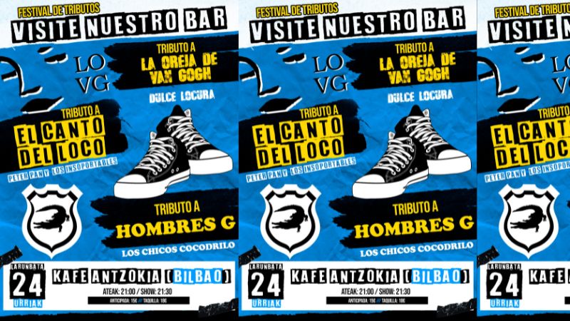 Festival de Tributos - Visite Nuestro Bar - DULCE LOCURA (La Oreja de Van Gogh) + PETER PAN Y LOS INSOPORTABLES (El Canto del Loco) + LOS CHICOS COCODRILO (Hombres G) (Sarrerak agortuta)