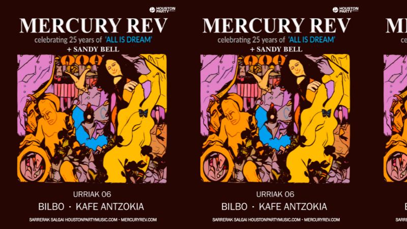 MERCURY REV "Celebrating 25 years of "All Is Dream" + SANDY BELL