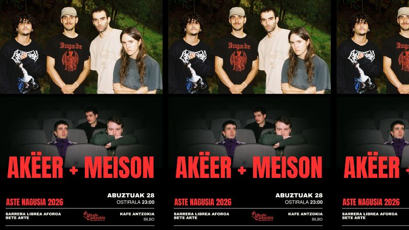 Akëer + Meison  (Aste Nagusia 2026)