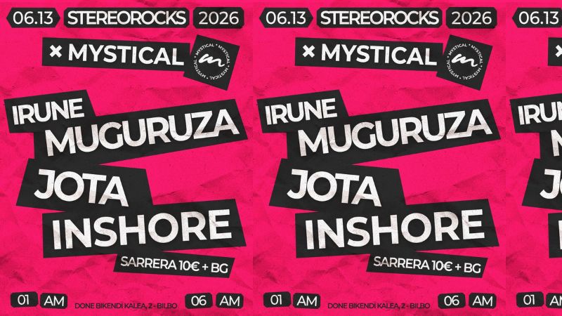 Stereorocks – Mystical: Irune Muguruza + Jota + Inshore