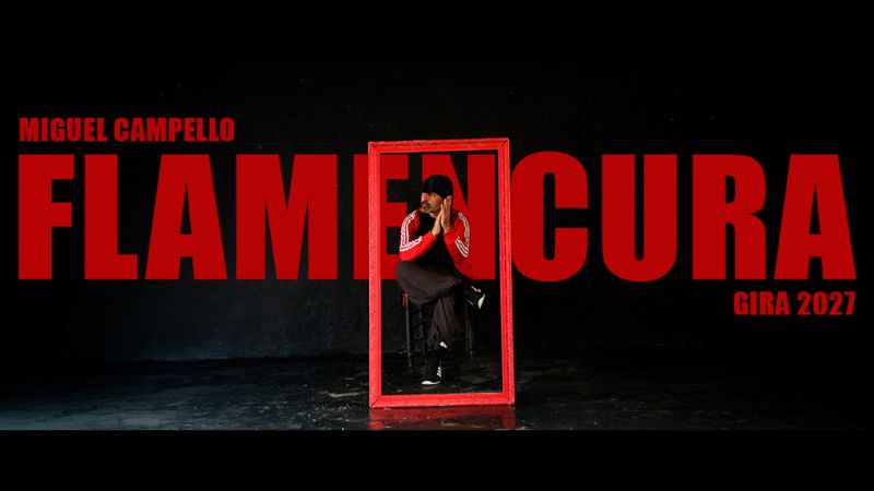 Miguel Campello - Gira Flamencura 2027