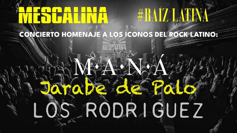 MESCALINA #Raíz Latina - MANÁ + JARABE DE PALO + LOS RODRIGUEZ homenaje