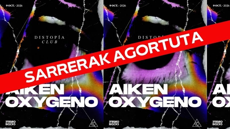 Stereorocks - Distopia Club: Aiken + Oxygeno (Sarrerak agortuta)
